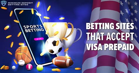 Top Betting Sites that accept Visa Prepaid .